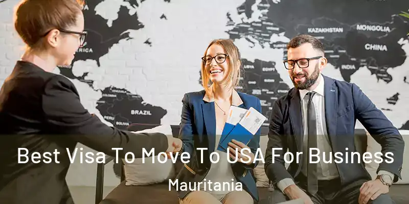  Best Visa To Move To USA For Business Mauritania
