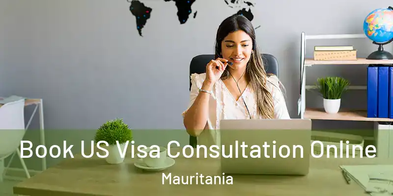  Book US Visa Consultation Online Mauritania
