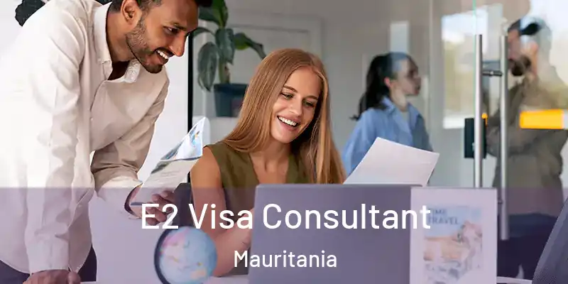  E2 Visa Consultant Mauritania