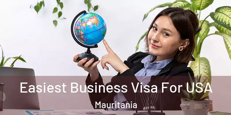  Easiest Business Visa For USA Mauritania