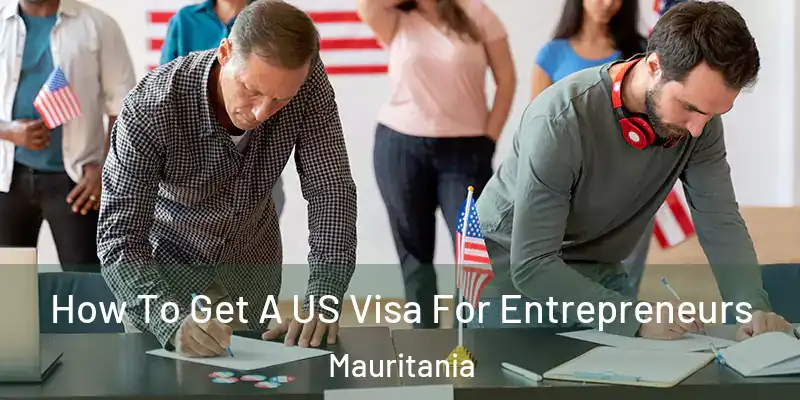  How To Get A US Visa For Entrepreneurs Mauritania
