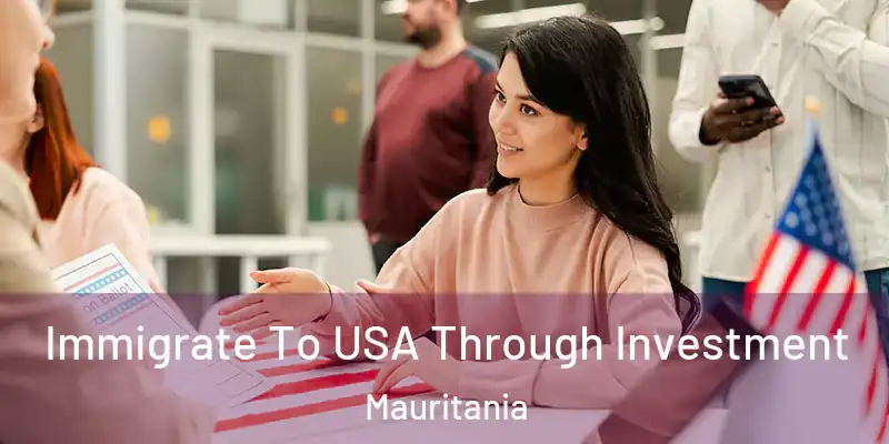  Immigrate To USA Through Investment Mauritania