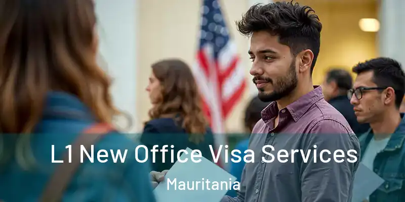  L1 New Office Visa Services Mauritania