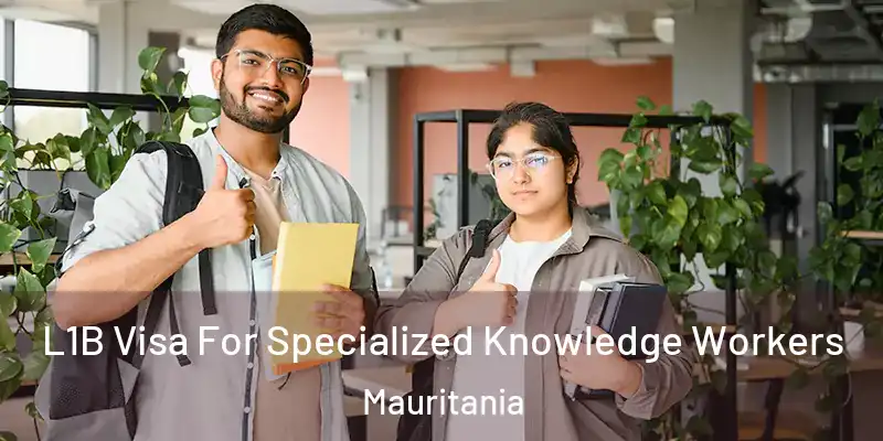  L1B Visa For Specialized Knowledge Workers Mauritania