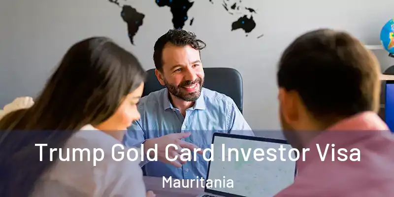  Trump Gold Card Investor Visa Mauritania