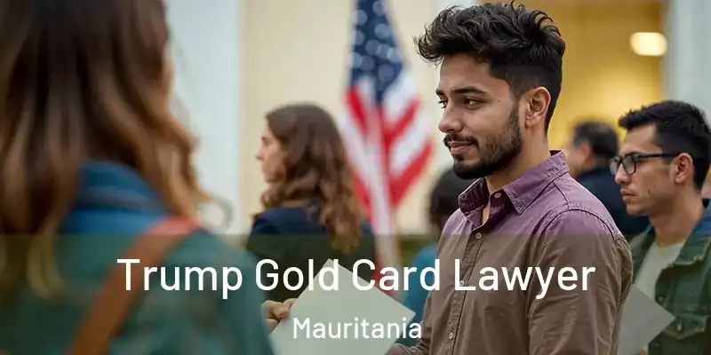  Trump Gold Card Lawyer Mauritania