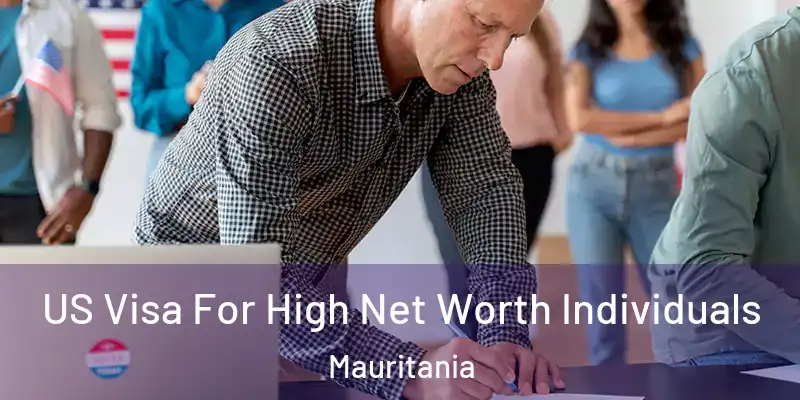  US Visa For High Net Worth Individuals Mauritania