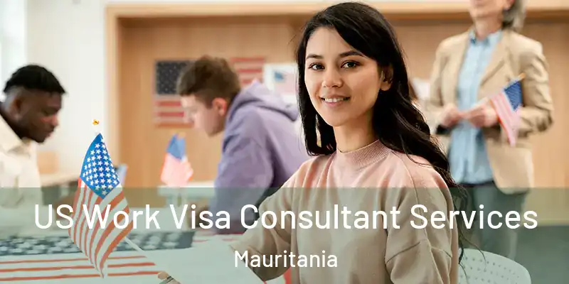  US Work Visa Consultant Services Mauritania