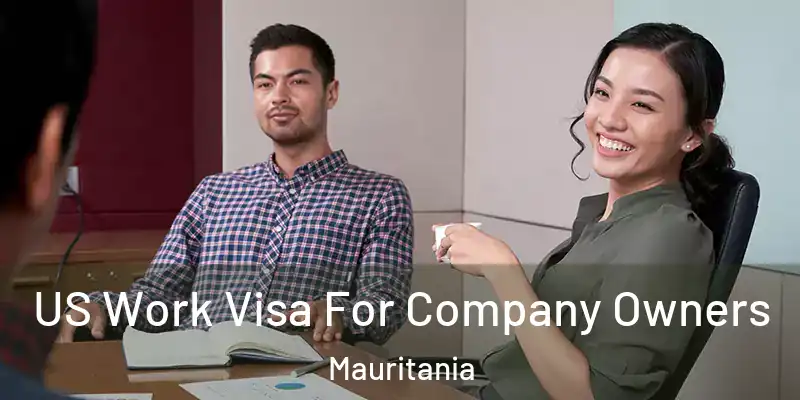 US Work Visa For Company Owners Mauritania